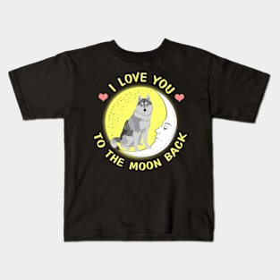 I Love You To The Moon And Back Siberian Husky Kids T-Shirt